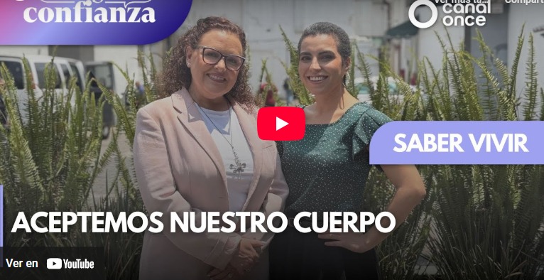 Diálogos en confianza (Saber Vivir) – Aceptemos nuestro cuerpo