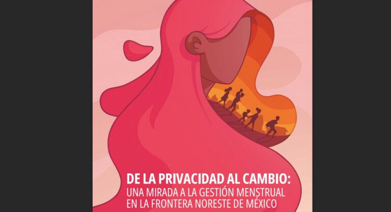 De la privacidad al cambio: Una mirada a la gestión menstrual en la frontera noreste de México